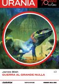 James Blish - Guerra Al Grande Nulla (Urania-70 Anni Di Futuro 13)(2022)