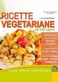 Silvia Strozzi - Ricette vegetariane per tutti i giorni: Con curiosità e approfondimenti (2016)