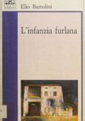 Elio Bartolini - L'infanzia furlana (1998)