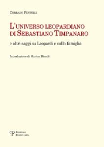 Corrado Pestelli – L’universo leopardiano di Sebastiano Timpanaro. E altri saggi su Leopardi e sulla famiglia (2013)
