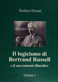Stefano Donati - Il logicismo di Bertrand Russell e il suo contesto filosofico (VOL 1 e 2)(2017)