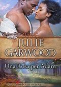 Julie Garwood – Le spose dei Clayborne Vol. 3. Una Rosa per Adam (2018)
