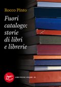 Rocco Pinto - Fuori catalogo: storie di libri e librerie (2013)