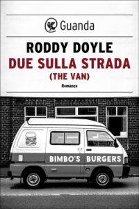 Roddy Doyle – Due sulla strada (the van) (2013)