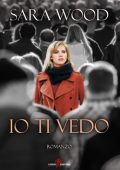 Sara Wood - Io ti vedo (2018)