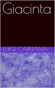 Luigi Capuana – Giacinta (2018)