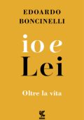img Edoardo Boncinelli - Io e lei (2017)