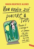 Maria Beatrice Alonzi - Non voglio più piacere a tutti (2021)