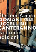Stefano Amato - Domani gli uccellini canteranno (2011)