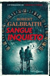 Robert Galbraith – Sangue inquieto (2021)
