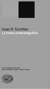 Sergej M. Ejzenstejn – La forma cinematografica  (2003)