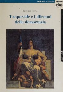 Regina Pozzi – Tocqueville e i dilemmi della democrazia (2006)