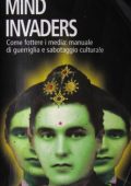 Luther Blissett - Mind invaders. Come fottere i media: manuale di guerriglia e sabotaggio culturale (2004)