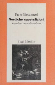 Paolo Giovannetti – Nordiche superstizioni. La ballata romantica italiana (1999)