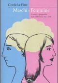 Cordelia Fine - Maschi = femmine. Contro i pregiudizi sulla differenza tra i sessi (2011)