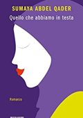 Sumaya Abdel Qader - Quello che abbiamo in testa (2019)