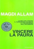 Magdi Allam - Vincere la paura : la mia vita contro il terrorismo islamico e l'incoscienza dell'Occidente (2005)