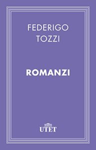 Federigo Tozzi – Romanzi (2013)
