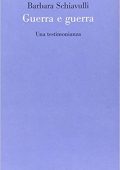 Barbara Schiavulli -  Guerra e Guerra Una testimonianza (2009)