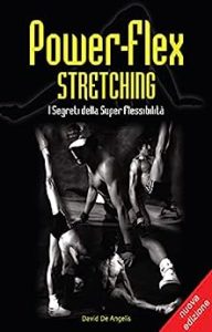 David De Angelis – Power-Flex Stretching – I Segreti della Super Flessibilità (2014) PDF