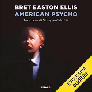 Bret Easton Ellis – American Psycho (Italian edition) (2023) (mp3 – 128 kbps)