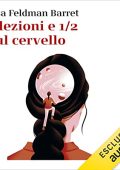 Lisa Feldman Barret - 7 lezioni e 1∕2 sul cervello (2023) (mp3 - 128 kbps)