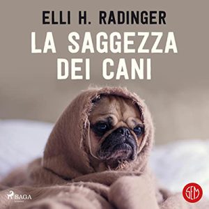 Elli H. Radinger – La saggezza dei cani (2023) (mp3 – 128 kbps)