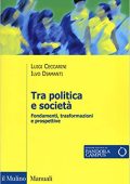 Luigi Ceccarini, Ilvo Diamanti - Tra politica e società (2018) PDF