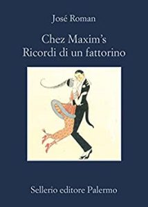 José Roman – Chez Maxim’s. Ricordi di un fattorino (2014)