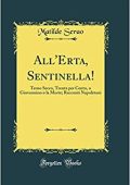 Matilde Serao - All'Erta, Sentinella!: Terno Secco, Trenta per Cento, o Giovannino o la Morte; Racconti Napoletani (Classic Reprint) (2022)