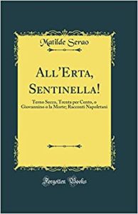 Matilde Serao – All’Erta, Sentinella!: Terno Secco, Trenta per Cento, o Giovannino o la Morte; Racconti Napoletani (Classic Reprint) (2022)