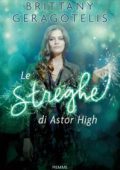 Brittany Geragotelis - Le streghe di Astor High (2015)