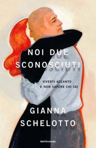 Gianna Schelotto – Noi due sconosciuti (2011)