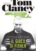Tom Clancy, David Michaels - Splinter Cell: Il gioco di Fisher (2008)