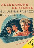 Alessandro Bertante - Gli ultimi ragazzi del secolo (2023) (mp3 - 128 kbps)