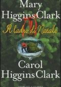 Mary Higgins Clark e Carol Higgins Clark - Il ladro di Natale (2005)