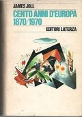 James Joll -	Cento anni di Europa. 1870-1970 (1975) PDF