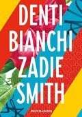Zadie Smith - Denti bianchi (2023) (mp3 - 128 kbps)