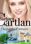 Barbara Cartland - Azzardo d'amore (La collezione eterna di Barbara Cartland 43) (2023) (mp3 - 128 kbps)