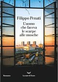  Filippo Penati - L'uomo che faceva le scarpe alle mosche (2019)