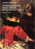 Arnold Dolmetsch, Luca Ripanti (a cura di) - L'interpretazione della musica dei secoli XVII e XVIII  (2015) pdf