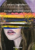 Chiara Tagliaferri - Strega comanda colore (2023) (mp3 - 128 kbps)