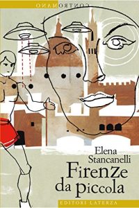 Elena Stancanelli – Firenze da piccola (2013)