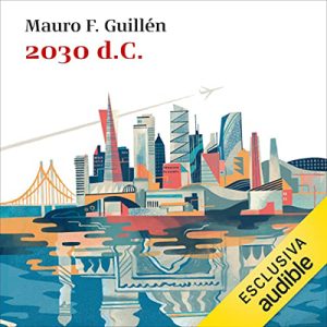 Mauro F. Guillén – 2030 d.C (2023) (mp3 – 128 kbps)