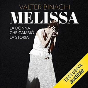 Valter Binaghi – Melissa, la donna che cambiò la storia (2023) (mp3 – 128 kbps)