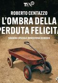 Roberto Centazzo - L'ombra della perduta felicità (2023) (mp3 - 128 kbps)