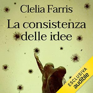 Clelia Farris – La consistenza delle idee (2023) (mp3 – 128 kbps)