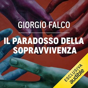 Giorgio Falco – Il paradosso della sopravvivenza (2023) (mp3 – 128 kbps)