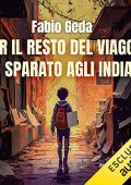 Fabio Geda - Per il resto del viaggio ho sparato agli indiani (2023) (mp3 - 128 kbps)
