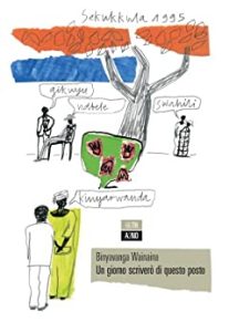 Binyavanga Wainaina – Un giorno scriverò di questo posto (2013)